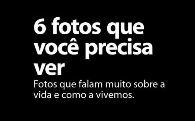 6 fotos que você precisa ver